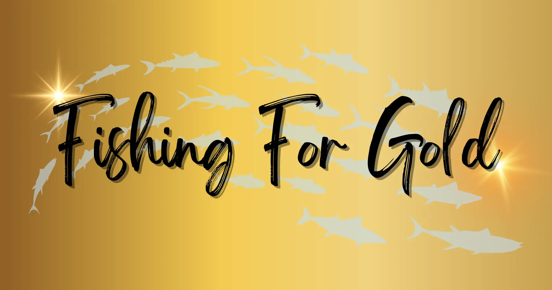 Fishing For Gold