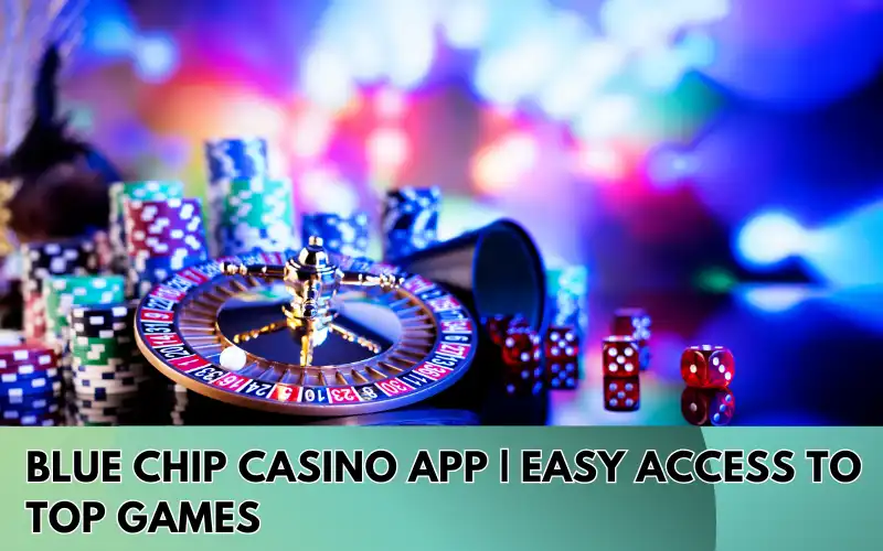 Blue-Chip-Casino-App-Easy-Access-to-Top-Games